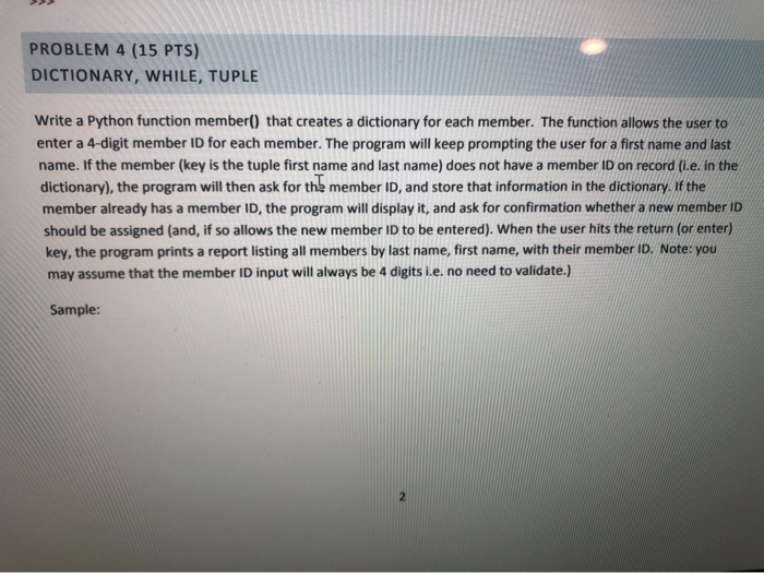 Solved PROBLEM 4 (15 PTS) DICTIONARY, WHILE, TUPLE Write a | Chegg.com