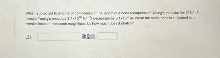 Solved When subjected to a force of compression, the length | Chegg.com