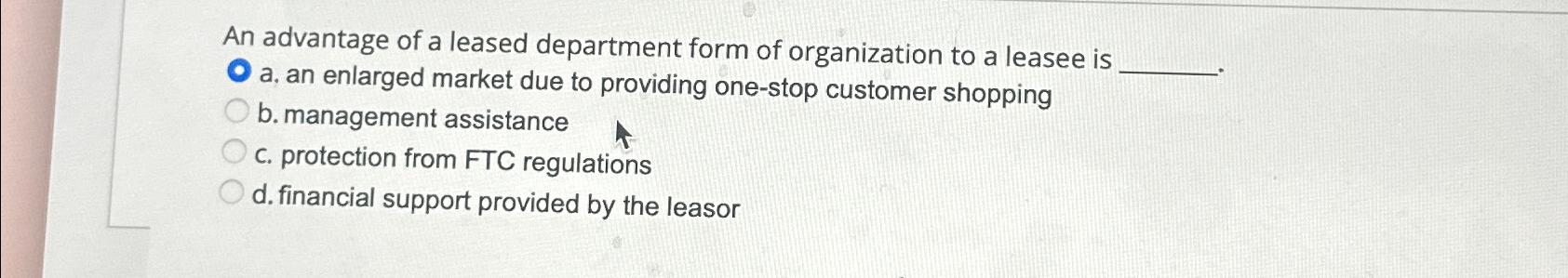 Solved An advantage of a leased department form of | Chegg.com