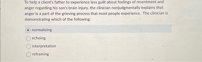 Solved To help a client's father to experience less guilt | Chegg.com