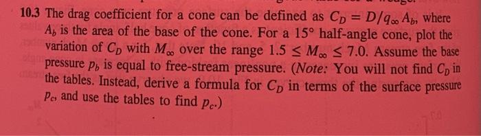 Solved 10.3 The drag coefficient for a cone can be defined | Chegg.com