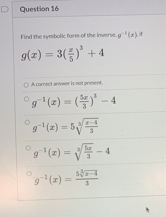 Solved Question 16 Find The Symbolic Form Of The Inverse Chegg Com