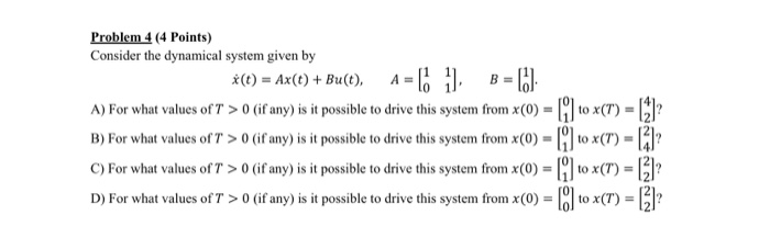Solved Problem 4 (4 Points) Consider the dynamical system | Chegg.com