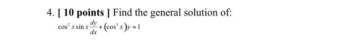 Solved 4. [ 10 points ] Find the general solution of: | Chegg.com