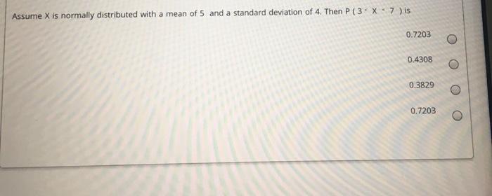 Solved Assume X is normally distributed with a mean of 5 and | Chegg.com