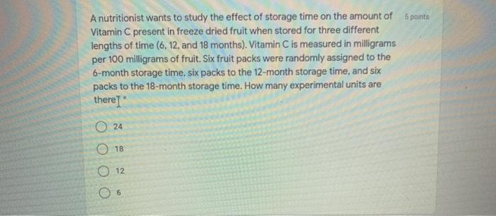 Solved 5 points A nutritionist wants to study the effect of | Chegg.com