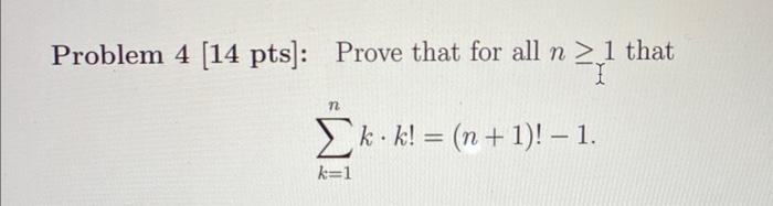 Solved Problem 4[14pts]: Prove that for all n≥Y1 that | Chegg.com