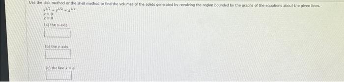 Solved Use the disk method or the shell method to find the | Chegg.com