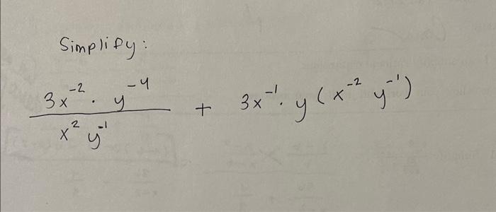 Simplify: \[ \frac{3 x^{-2} \cdot y^{-4}}{x^{2} y^{-1}}+3 x^{-1} \cdot y\left(x^{-2} y^{-1}\right) \]