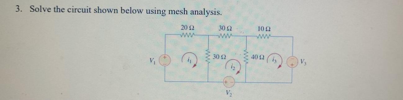 Solved 3. Solve the circuit shown below using mesh analysis. | Chegg.com
