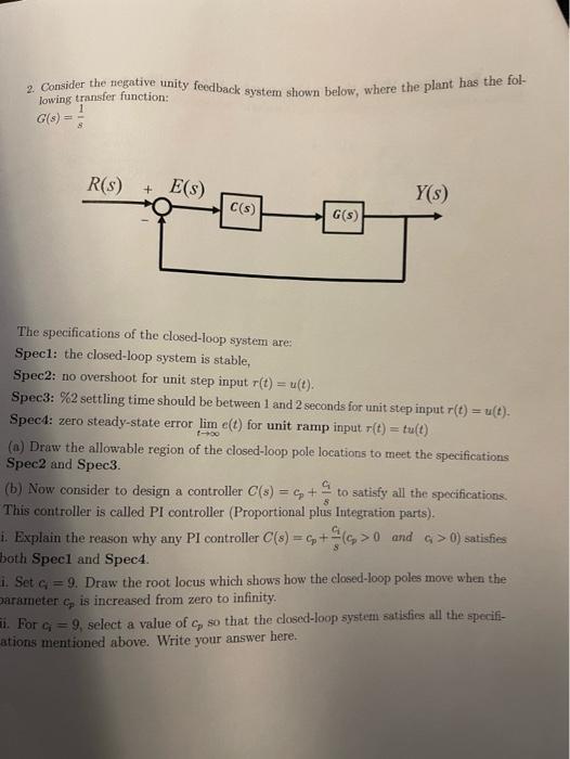 Solved 2. Consider the negative unity feedback system shown | Chegg.com