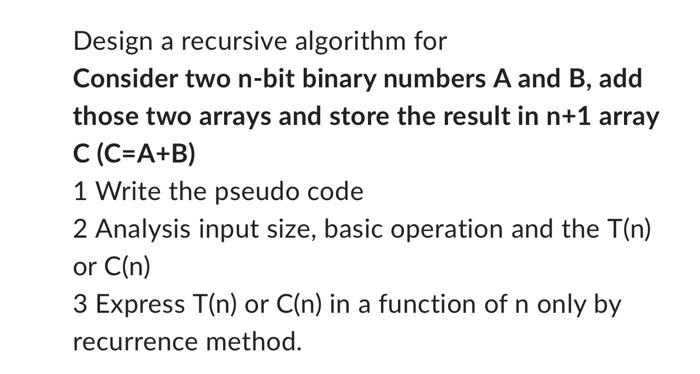 Solved Design A Recursive Algorithm For Consider Two N-bit | Chegg.com