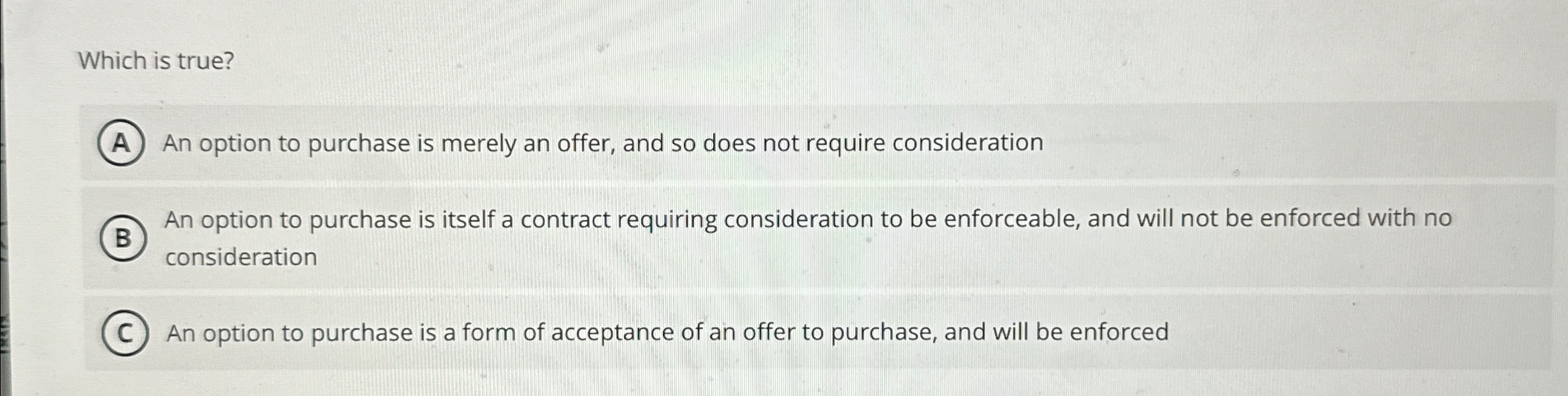 Solved Which is true?An option to purchase is merely an | Chegg.com