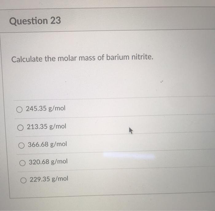 Solved Question 23 Calculate the molar mass of barium