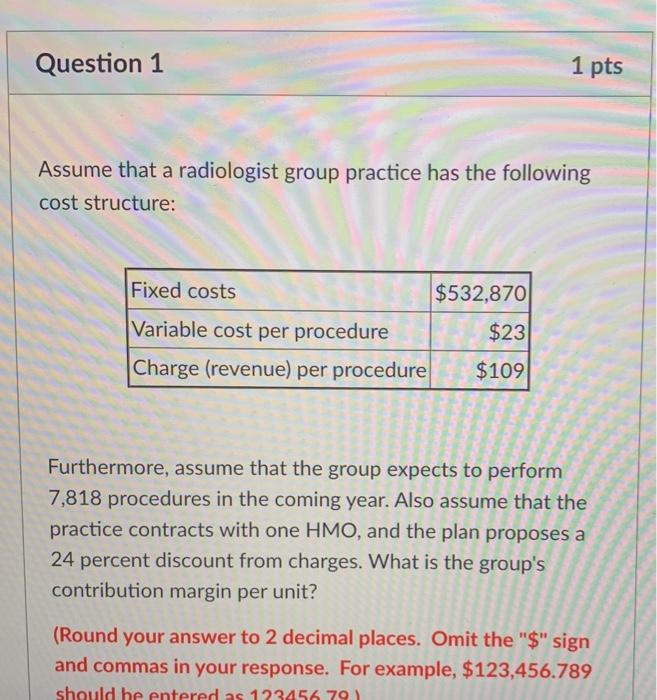 Solved Question 1 1 Pts Assume That A Radiologist Group | Chegg.com