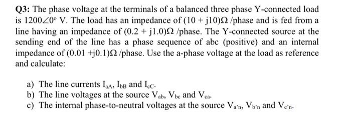 Solved Q3: The phase voltage at the terminals of a balanced | Chegg.com