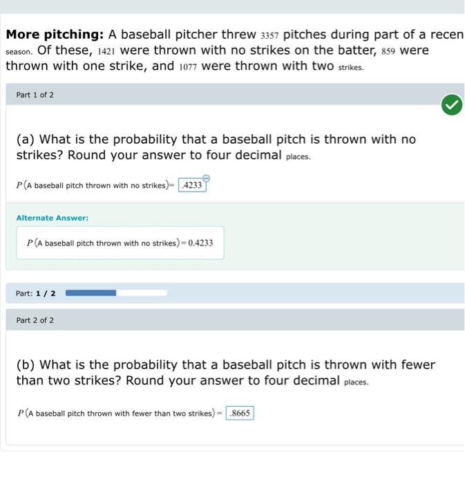 Solved More pitching A baseball pitcher threw 3357 pitches