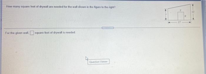 Solved How many square feet of drywall are needed for the | Chegg.com