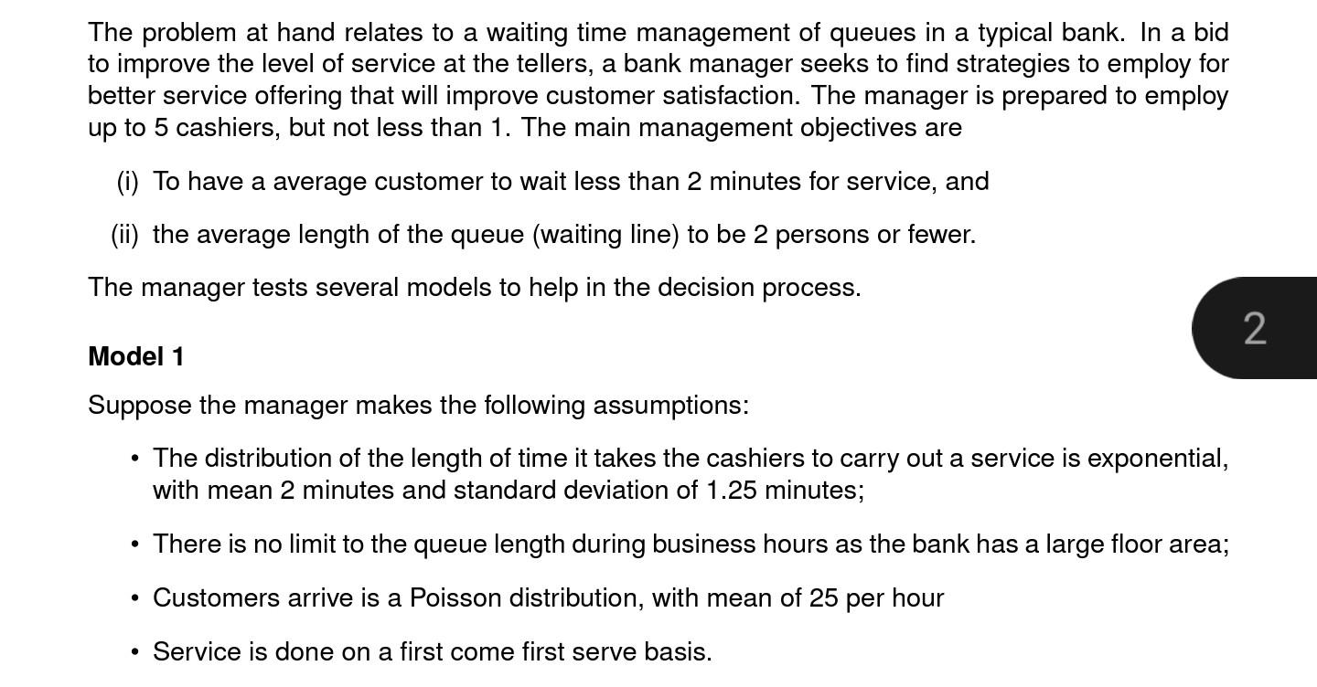 The problem at hand relates to a waiting time management of queues in a typical bank. In a bid to improve the level of servic