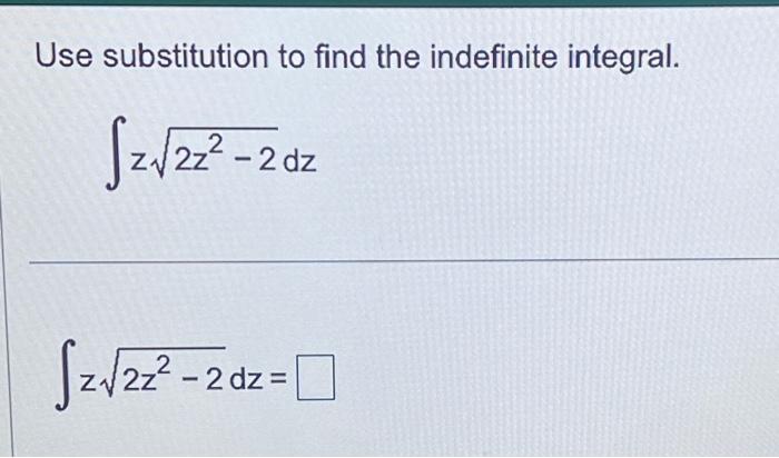 Solved Use substitution to find the indefinite integral. | Chegg.com