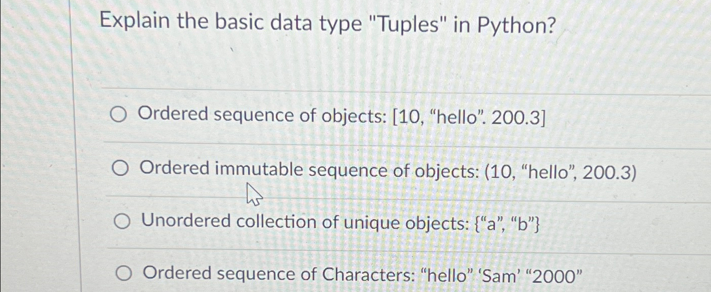 Solved Explain the basic data type "Tuples" in | Chegg.com
