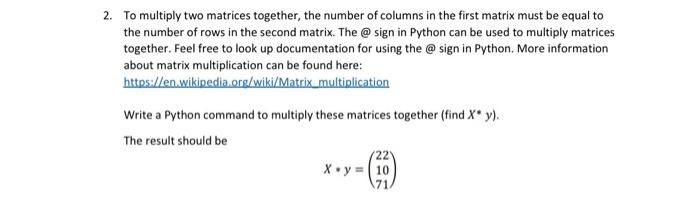 Solved 2. To multiply two matrices together, the number of | Chegg.com