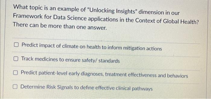 What topic is an example of Unlocking Insights dimension in our Framework for Data Science applications in the Context of G