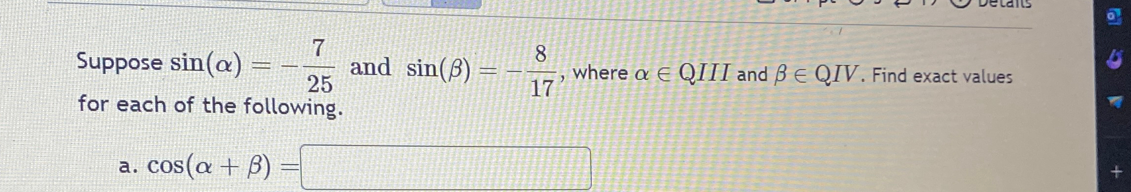 Solved Suppose sin(α)=-725 ﻿and sin(β)=-817, ﻿where αinQIII | Chegg.com