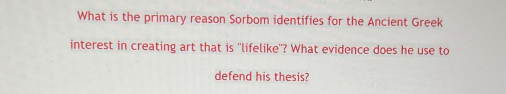 Solved What is the primary reason Sorbom identifies for the | Chegg.com
