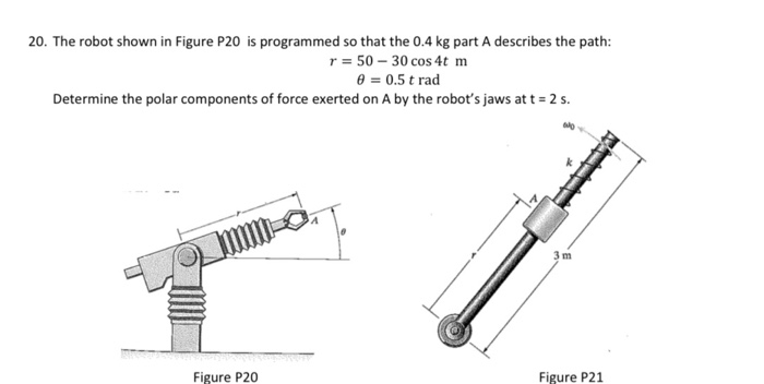 Solved 20. The robot shown in Figure P20 is programmed so | Chegg.com