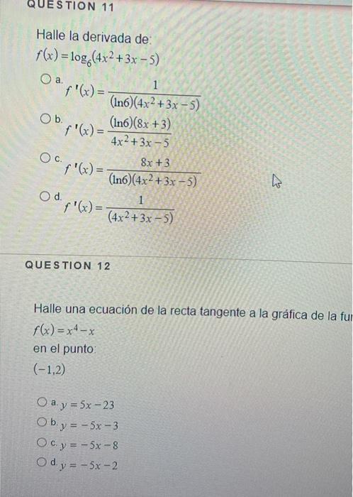 Halle la derivada de: \[ f(x)=\log _{6}\left(4 x^{2}+3 x-5\right) \] a. \[ f^{\prime}(x)=\frac{1}{(\ln 6)\left(4 x^{2}+3 x-5\