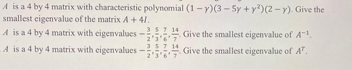 Solved A is a 4 by 4 matrix with characteristic polynomial | Chegg.com