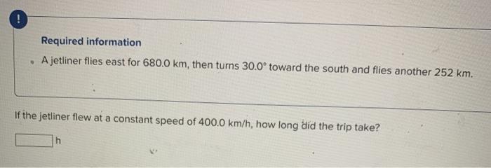 Solved Required Information A Jetliner Flies East For 680.0 | Chegg.com