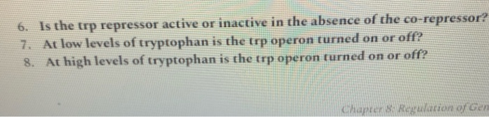 Solved 6. Is the trp repressor active or inactive in the | Chegg.com