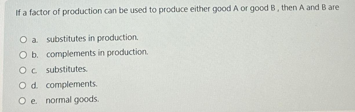 Solved If A Factor Of Production Can Be Used To Produce | Chegg.com