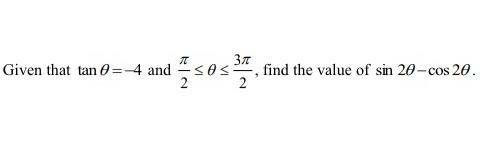 Solved Given that tan = 4 and 3л -sos -, find the value of | Chegg.com