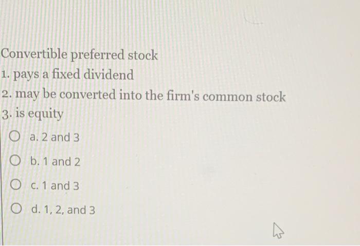 Solved Convertible Preferred Stock 1. Pays A Fixed Dividend | Chegg.com