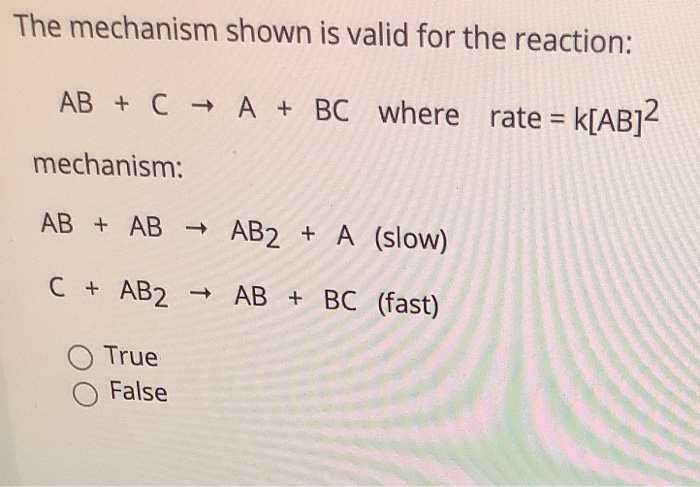 Solved The mechanism shown is valid for the reaction: AB + C | Chegg.com