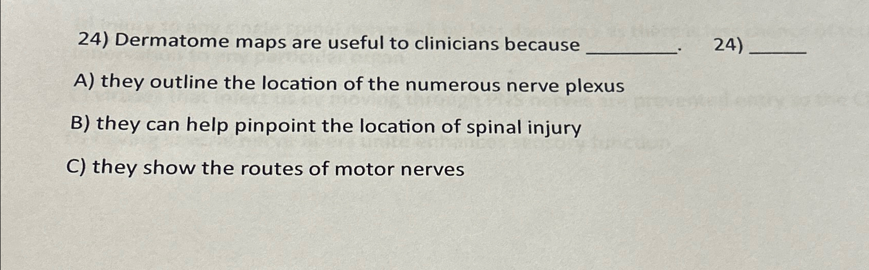 Solved Dermatome maps are useful to clinicians because