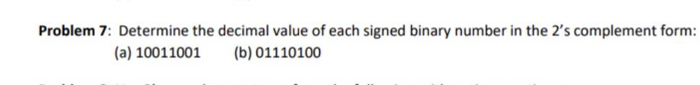 Solved Problem 7: Determine the decimal value of each signed | Chegg.com