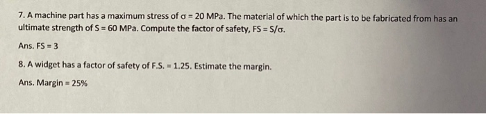 Solved 7. A machine part has a maximum stress of o = 20 MPa. | Chegg.com