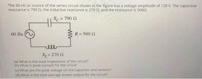 solved-the-60-hz-ac-source-of-the-series-circuit-shown-in-chegg