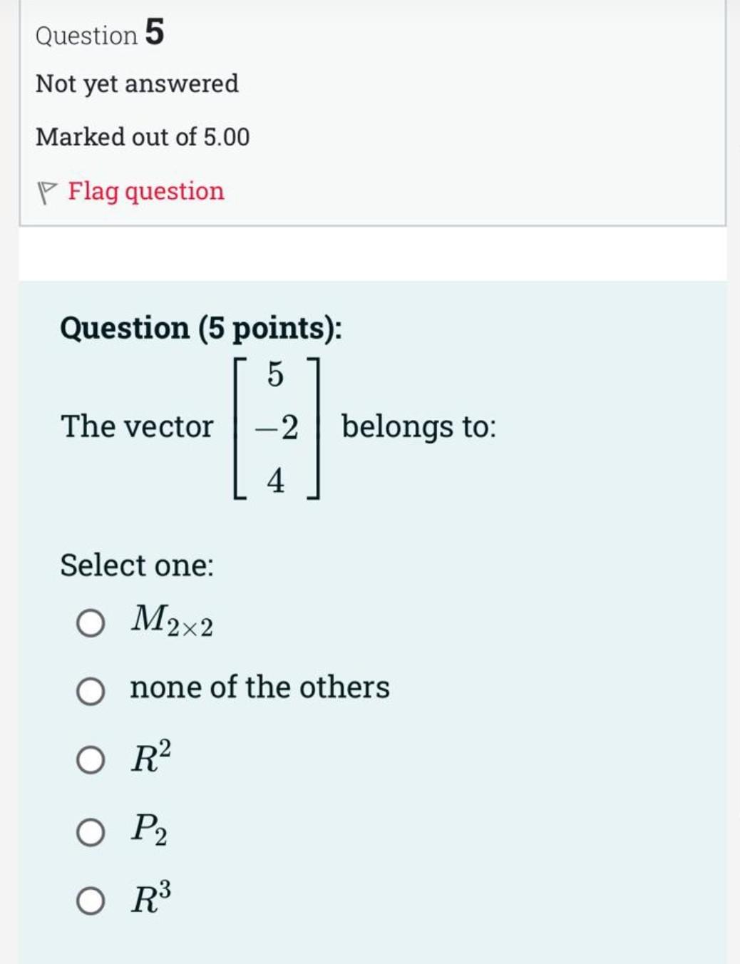 Solved Question 5 Not yet answered Marked out of 5.00 ∇ Flag | Chegg.com