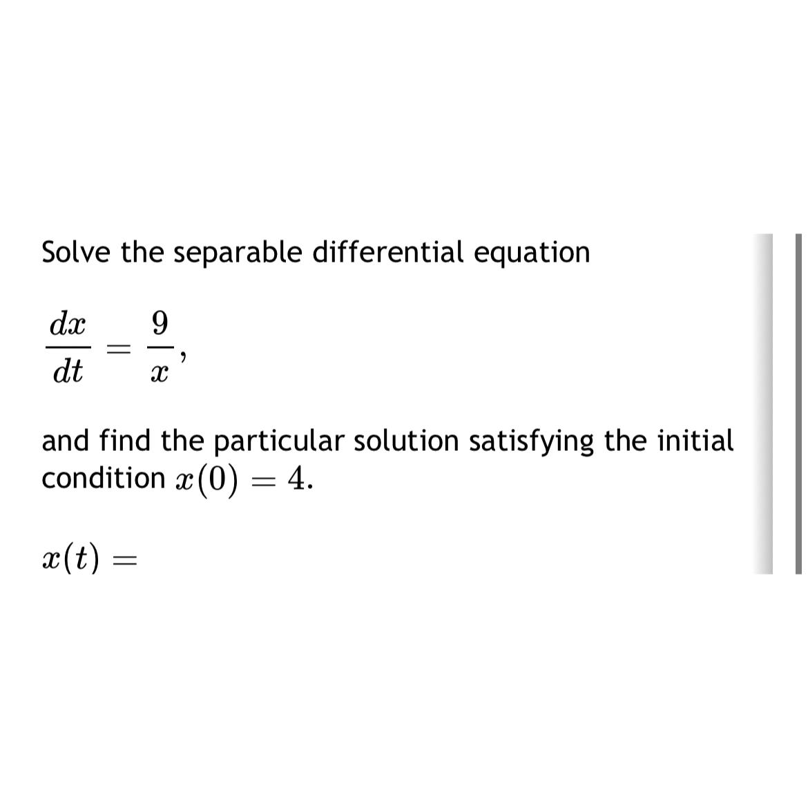 Solved Solve The Separable Differential Equationdxdt 9xand