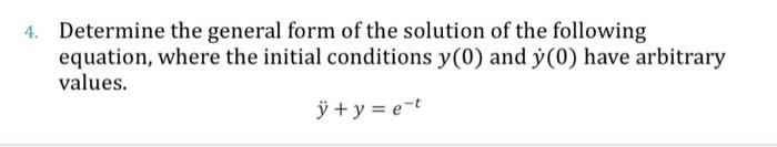 Solved 4. Determine the general form of the solution of the | Chegg.com