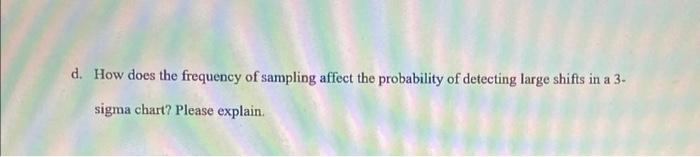Solved d. How does the frequency of sampling affect the | Chegg.com