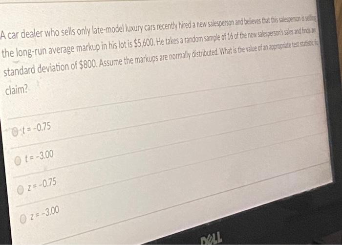 Solved A car dealer who sells only latemodel luxury cars