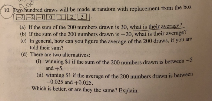 Solved 10. Two hundred draws will be made at random with | Chegg.com