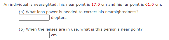Solved An individual is nearsighted; his near point is | Chegg.com
