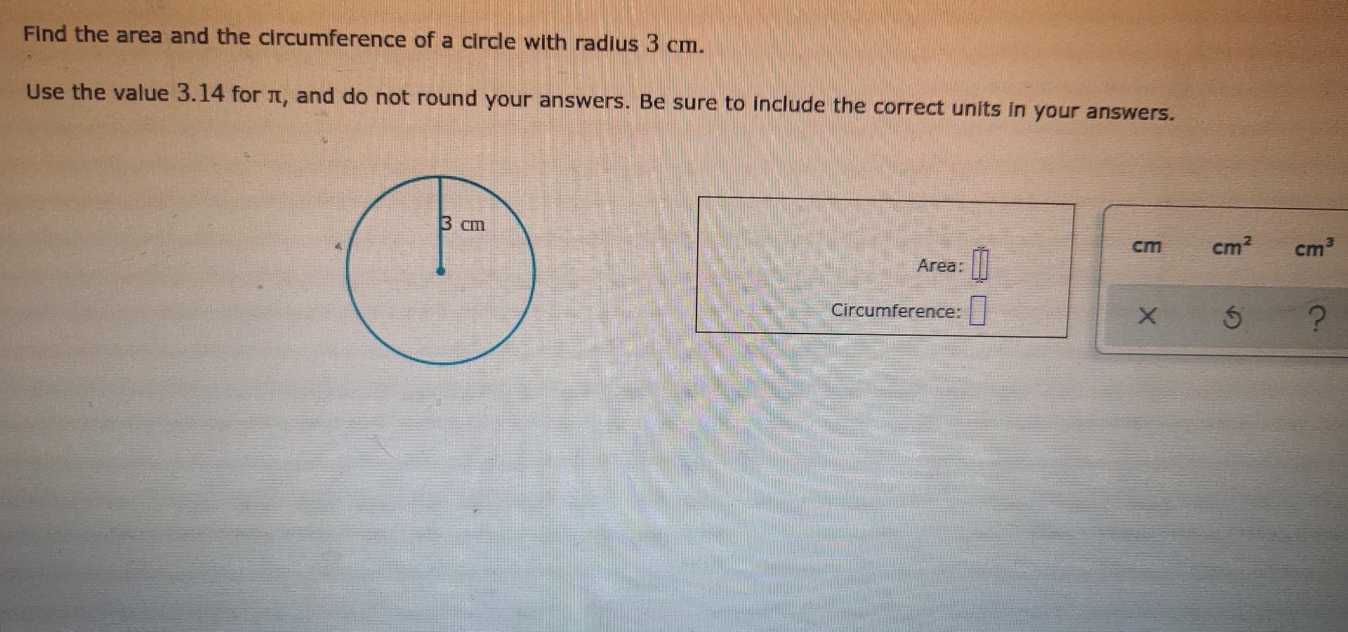 Solved Find the area and the circumference of a circle with | Chegg.com